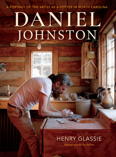 Daniel Johnston - A Portrait of the Artist as a Potter in North Carolina - cover