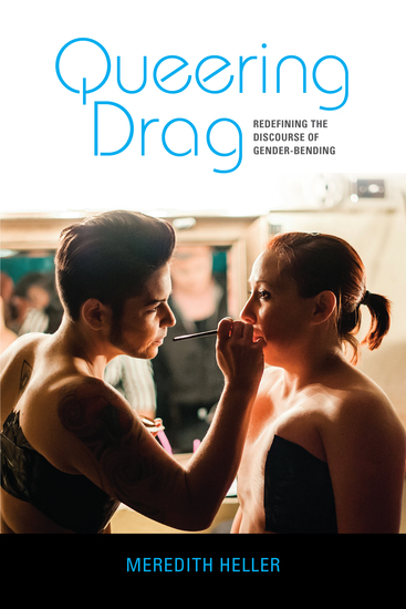 Queering Drag - Redefining the Discourse of Gender-Bending - cover