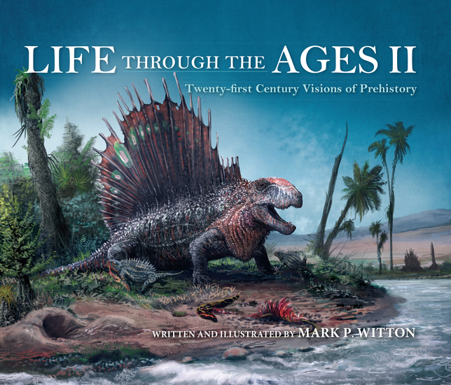 Life through the Ages II - Twenty-First Century Visions of Prehistory - cover