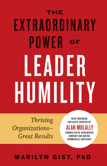 The Extraordinary Power of Leader Humility - Thriving Organizations – Great Results - cover