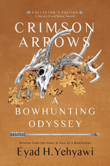 Crimson Arrows - A Bowhunting Odyssey - cover