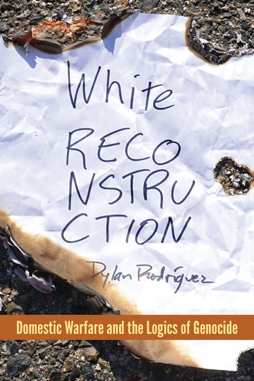 White Reconstruction - Domestic Warfare and the Logics of Genocide - cover