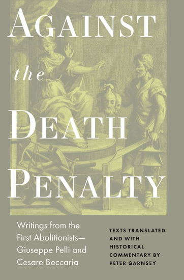 Against the Death Penalty - Writings from the First Abolitionists—Giuseppe Pelli and Cesare Beccaria - cover