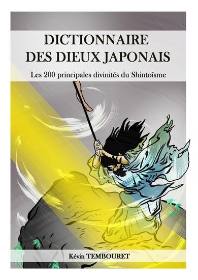 Dictionnaire des Dieux Japonais - Les 200 Principales Divinités du Shintoisme - cover