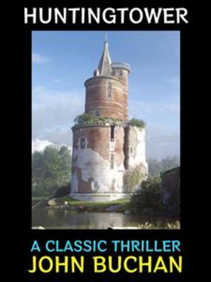 Huntingtower - A Classic Thriller - cover