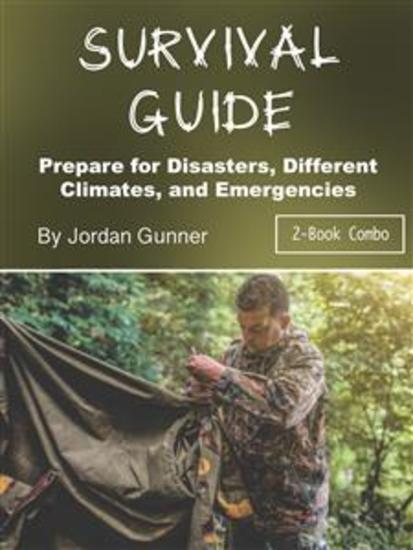 Survival Guide - Prepare for Disasters Different Climates and Emergencies - cover
