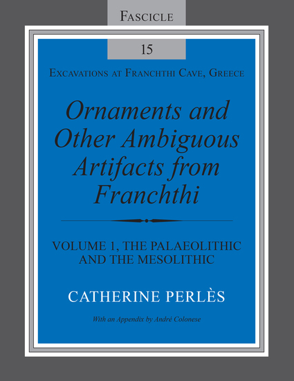Ornaments and Other Ambiguous Artifacts from Franchthi - Volume 1 The Palaeolithic and the Mesolithic - cover