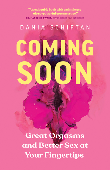 Coming Soon - Great Orgasms and Better Sex at Your Fingertips - cover