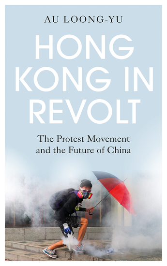 Hong Kong in Revolt - The Protest Movement and the Future of China - cover