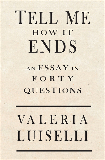 Tell Me How It Ends - An Essay in 40 Questions - cover