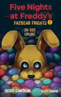 Five Nights at Freddy's - Fazbear Frights 1 - In die Grube
