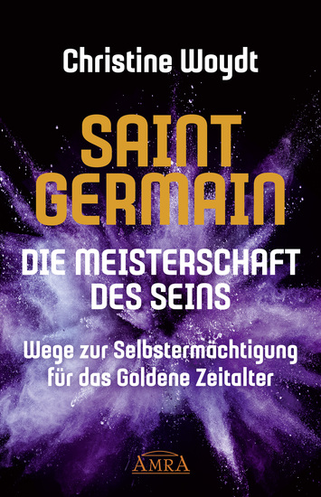 SAINT GERMAIN Die Meisterschaft des Seins - Wege zur Selbstermächtigung für das Goldene Zeitalter - cover