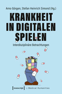 Krankheit in Digitalen Spielen - Interdisziplinäre Betrachtungen