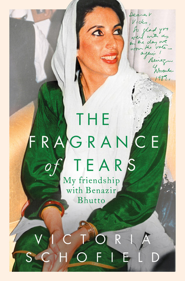The Fragrance of Tears - My Friendship with Benazir Bhutto - cover