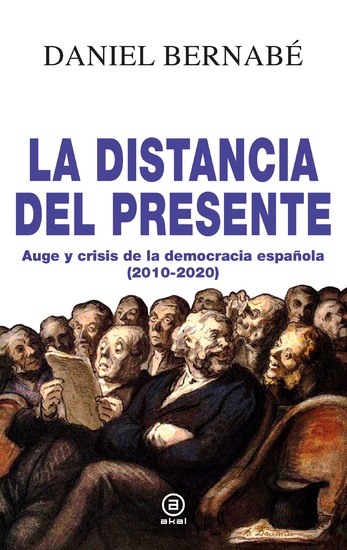 La distancia del presente - Auge y crisis de la democracia española (2010-2020) - cover