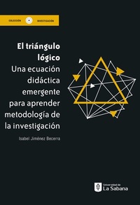 El triángulo lógico - Una ecuación didáctica emergente para aprender metodología de la investigación