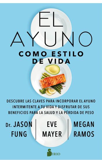 El ayuno como estilo de vida - Descubre las claves para incorporar el ayuno intermitente a tu vida y disfrutar de sus beneficios para la salud y la pérdida de peso - cover