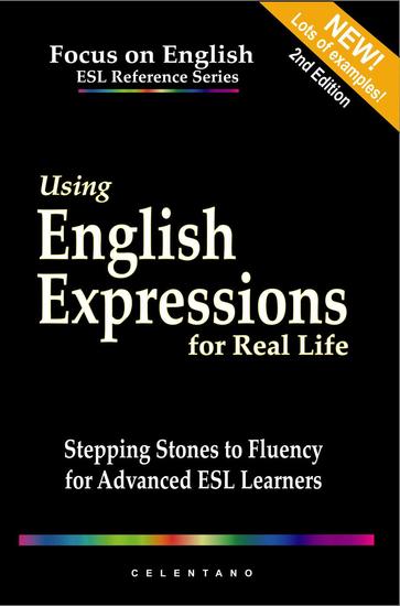 Using English Expressions for Real Life: Stepping Stones to Fluency for Advanced ESL Learners - cover