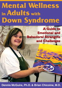 Mental Wellness in Adults with Down Syndrome - A Guide to Emotional and Behavioral Strengths and Challenges