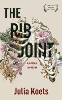 The Rib Joint - A Memoir in Essays