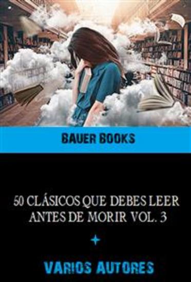50 Obras Maestras que debes leer antes de morir - Vol3 (Bauer Classics) - cover