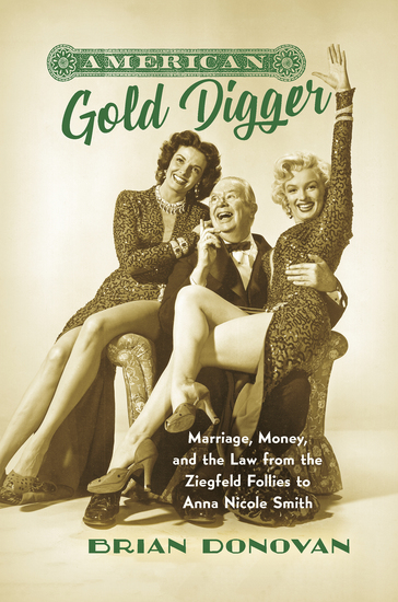 American Gold Digger - Marriage Money and the Law from the Ziegfeld Follies to Anna Nicole Smith - cover