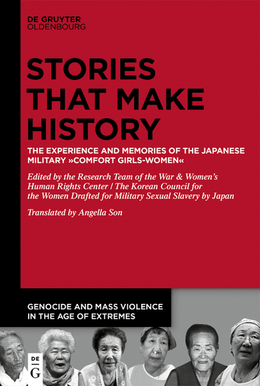 Stories that Make History - The Experience and Memories of the Japanese Military ›Comfort Girls-Women‹ - cover