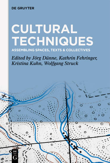 Cultural Techniques - Assembling Spaces Texts & Collectives - cover