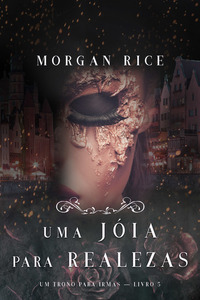 Uma Jóia Para Realezas (Um Trono para Irmãs—Livro #5)