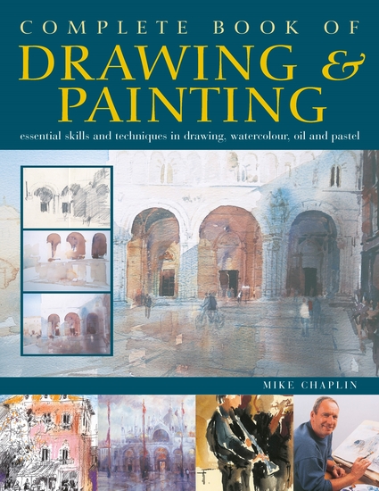 Complete Book of Drawing & Painting - Essential skills and techniques in drawing watercolour oil and pastel - cover