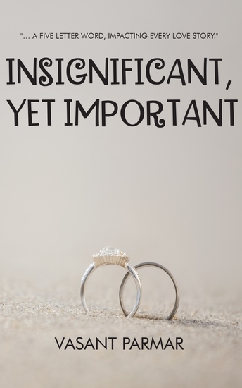 Insignificant Yet Important - … a five letter word impacting every love story - cover