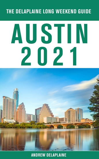 Austin - The Delaplaine 2021 Long Weekend Guide - cover