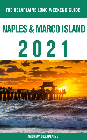 Naples & Marco Island - The Delaplaine 2021 Long Weekend Guide - cover