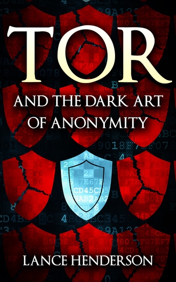 Tor and the Dark Art of Anonymity - cover