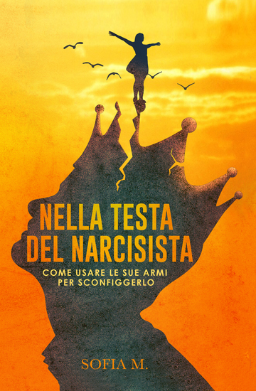Nella testa del narcisista - Come usare le sue armi per sconfiggerlo - cover