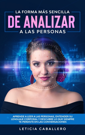 La forma más sencilla de analizar a las personas - Aprende a leer a las personas entender su lenguaje corporal y descubre lo que siempre te perdiste en las conversaciones - cover