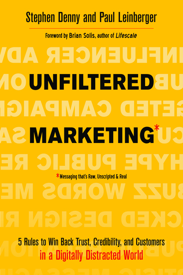 Unfiltered Marketing - 5 Rules to Win Back Trust Credibility and Customers in a Digitally Distracted World - cover