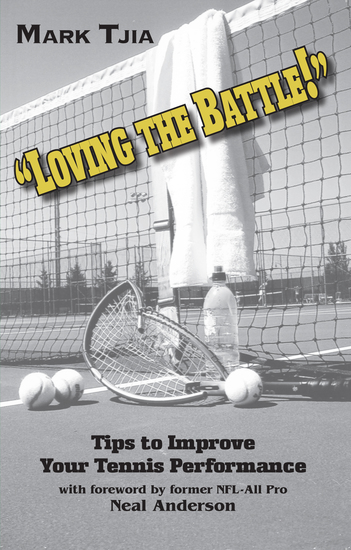 Loving the Battle - Second Edition - Tips to Improve Your Tennis Performance - cover