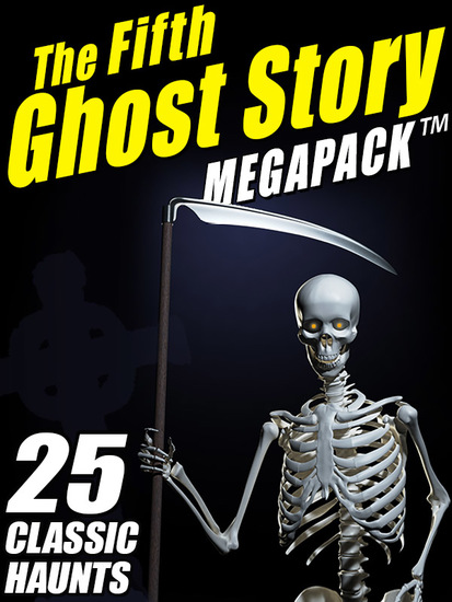 The Fifth Ghost Story MEGAPACK ™ - 25 Classic Haunts - cover