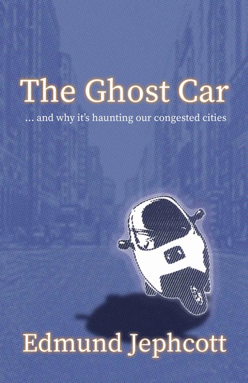 The Ghost Car - and why it's haunting our congested cities - cover