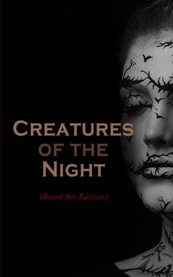 Creatures of the Night (Boxed Set Edition) - The Greatest Tales of Vampires & Werewolves - cover