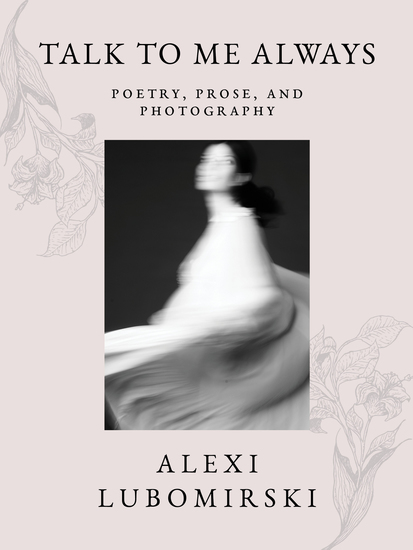 Talk to Me Always - Poetry Prose and Photography - cover