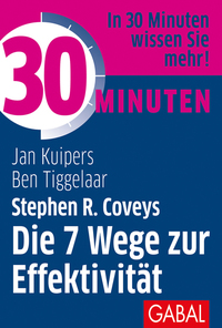 30 Minuten Stephen R Coveys Die 7 Wege zur Effektivität