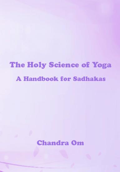 Holy Science of Yoga - (A Handbook for Sadhakas) - cover