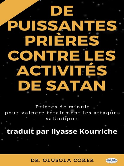 Prières Puissantes Contre Les Activités De Satan - Prières De Minuit Pour Vaincre Totalement Les Attaques Sataniques - cover