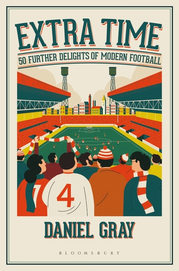 Extra Time - 50 Further Delights of Modern Football - cover