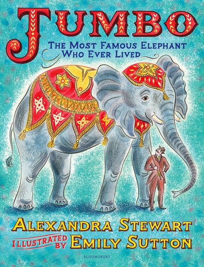 Jumbo: The Most Famous Elephant Who Ever Lived - cover