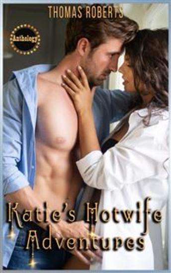 Katie's Hotwife Adventures - The Complete Anthology - cover