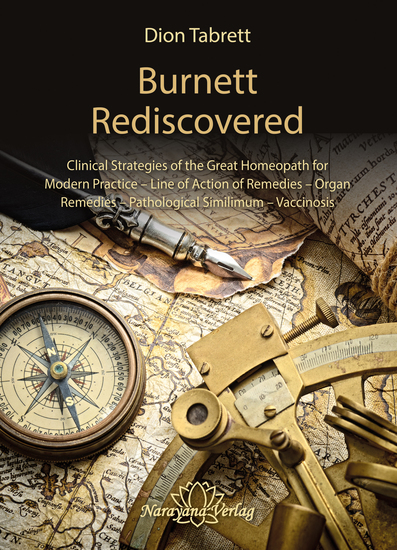 Burnett Rediscovered - Clinical Strategies of the Great Homeopath for Modern Practice – Line of Action of Remedies – Organ Remedies – Pathological Similimum – Vaccinosis - cover