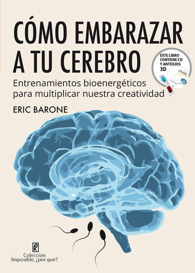 Cómo embarazar a tu cerebro - Entrenamientos bioenergéticos para aumentar nuestra creatividad - cover